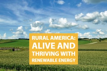 Rural America: Alive and Thriving with Renewable Energy