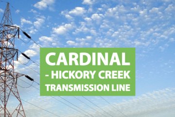 Cardinal-Hickory Creek Transmission Line is a Necessary Improvement and will Enable Renewable Energy
