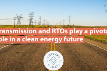 Transmission and RTOs play a pivotal role in a clean energy future