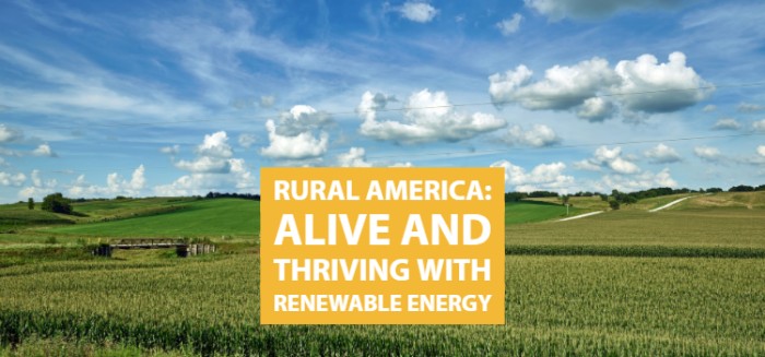Rural America:  Alive and Thriving with Renewable Energy