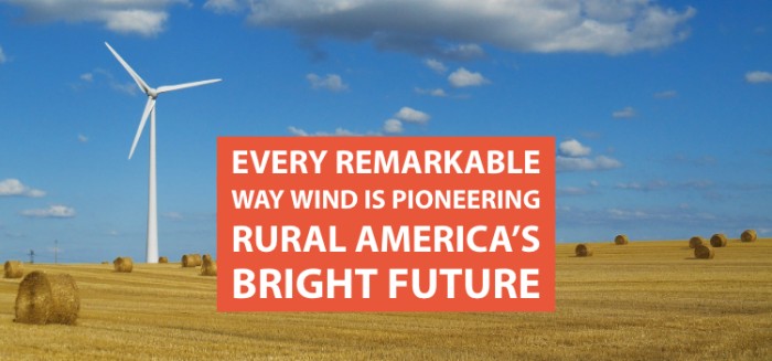 Every remarkable way wind is pioneering rural America’s bright future