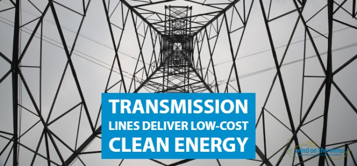 Transmission Lines Essential for Reliable, Low-Cost Energy